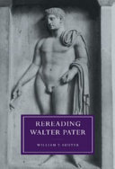 Rereading Walter Pater / William F. Shuter.