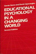 Educational psychology in a changing world / Gerda Siann, Denis C.E. Ugwuegbu.