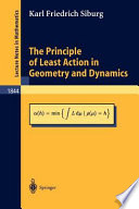 The principle of least action in geometry and dynamics Karl Friedrich Siburg.