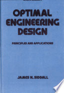 Optimal engineering design : principles and applications / James N. Siddall.