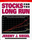 Stocks for the long run : the definitive guide to financial market returns and long-term investment strategies / Jeremy J. Siegel.