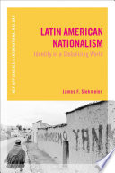 Latin American nationalism : identity in a globalizing world / James F. Siekmeier.