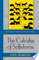 The calculus of selfishness Karl Sigmund.