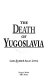The death of Yugoslavia / Laura Silber & Allan Little.