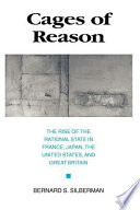 Cages of reason : the rise of the rational state in France, Japan, the United States, and Great Britain / Bernard S. Silberman.