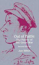 Out of battle : the poetry of the Great War.