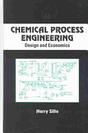 Chemical process engineering : design and economics / Harry Silla.