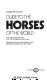 Guide to the horses of the world.