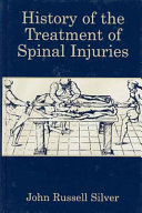 History of the treatment of spinal injuries / John Russell Silver.