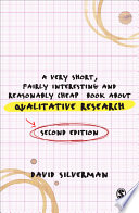 A very short, fairly interesting and reasonably cheap book about qualitative research / David Silverman.