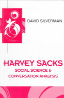 Harvey Sacks : social science and conversation analysis / David Silverman.