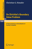 On Dirichlet's boundary value problem an LP-theory based on a generalization of Garding's inequality / Christian G. Simader.
