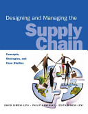 Designing and managing the supply chain : concepts, strategies, and case studies. / David Simchi-Levi, Philip Kaminsky, Edith Simchi-Levi.