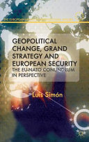 Geopolitical change, grand strategy and European security : the EU-Nato conundrum in perspective / Luis Simon.
