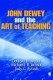 John Dewey and the art of teaching : toward reflective and imaginative practice / Douglas J. Simpson, Michael J.B. Jackson, Judy C. Aycock.