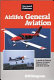 Airlife's general aviation : a guide to postwar general aviation manufacturers and their aircraft / R.W. Simpson.