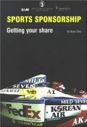 Sports sponsorship : getting your share / by Brian Sims.