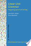 Linear unit grammar : integrating speech and writing / John McH. Sinclair, Anna Mauranen.