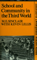 School and community in the Third World / (by) M. E. Sinclair with Kevin Lillis.