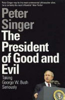 The president of good and evil : taking George W. Bush seriously.