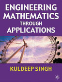 Engineering mathematics through applications / Kuldeep Singh.