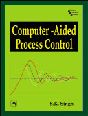 Computer aided process control / S. K. Singh.