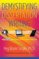 Demystifying dissertation writing : a streamlined process from choice of topic to final text / Peg Boyle Single ; foreword by Richard M. Reis.