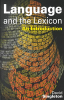 Language and the lexicon : an introduction / David Singleton.