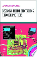 Beginning digital electronics through projects / Andrew Singmin.