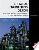Chemical engineering design principles, practice and economics of plant and process design / by Gavin Towler, Ray Sinnott, .