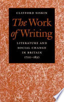 The work of writing : literature and social change in Britain, 1700-1830.