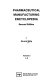 Pharmaceutical manufacturing encyclopedia / by Marshall Sittig