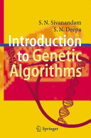 Introduction to genetic algorithms / S.N. Sivanandam, S.N. Deepa.