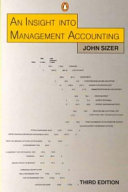 An insight into management accounting / John Sizer.