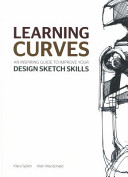 Learning curves : an inspiring guide to improve your design sketch skills / Klara Sjolen, Allan Macdonald.