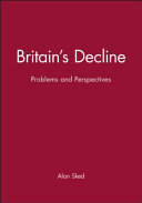 Britain's decline : problems and perspectives / Alan Sked.