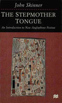 The stepmother tongue : an introduction to new Anglophone fiction / John Skinner.