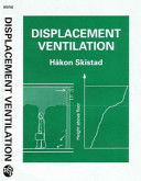 Displacement ventilation / Hakon Skistad.