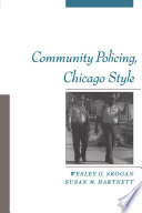 Community policing, Chicago style / Wesley G. Skogan, Susan M. Hartnett.