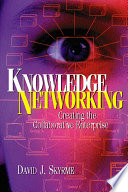 Knowledge networking : creating the collaborative enterprise / David J. Skyrme.