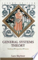 General systems theory problems, perspectives, practice / Lars Skyttner.