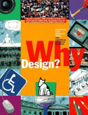 Why design? : activities and projects from the National Building Museum / Anna Slafer and Kevin Cahill ; contributing author, S. Goodluck Tembunkiart..