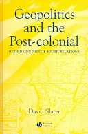 Geopolitics and the post-colonial : rethinking North-South relations. / David Slater.
