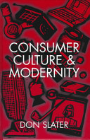 Consumer culture and modernity / Don Slater.