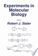 Experiments in Molecular Biology edited by Robert J. Slater.