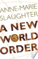 A new world order Anne-Marie Slaughter.