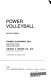 Power volleyball / by Thomas Slaymaker, Virginia H. Brown ; illustrated by by Vernon Hüppi.