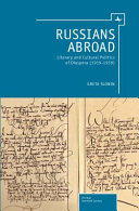 Russians Abroad : Literary and Cultural Politics of Diaspora (1919-1939) / Greta N. Slobin ; edited by Katerina Clark [and others].