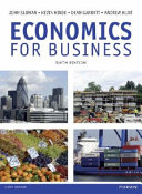 Economics for business / John Sloman, Kevin Hinde, Dean Garratt ; additional materials supplied by Andrew Hunt.