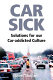 Car sick : solutions for our car-addicted culture / Lynn Sloman.